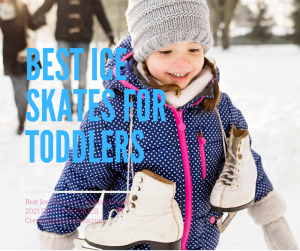 Best Ice Skates for toddlers